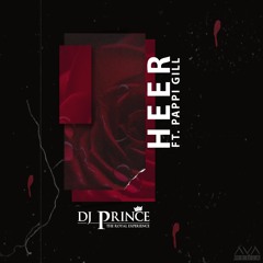 Heer - DJPrince Ft. Pappi Gill | Latest Punjabi Song 2018