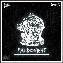LUiS X Josue ID - Hard Night