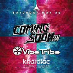 Coming soon!!! x Vibe Tribe x Khardiac  - MAY 26th promo mix