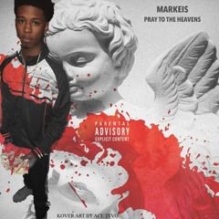 Markeis Cox- Pray To The Heavens