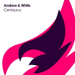 Andrew & White - Centaurus [OUT NOW]