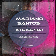 Interceptor (Original Mix) - Mariano Santos by I Tech Connect Records