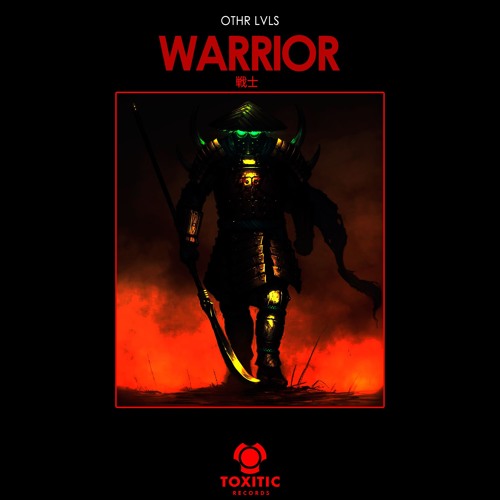 OTHR LVLS - Warrior ( 戦士 Senshi ) ( Original Mix )[Free download]