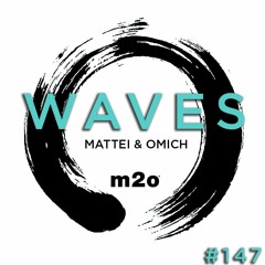 Waves#147 Incl. Traxsource Exclusive - m2o Radio (IT) by Mattei & Omich / 12.05.18 (Download)