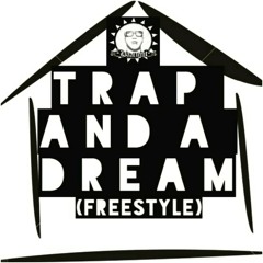 Trap And A Dream (Freestyle)