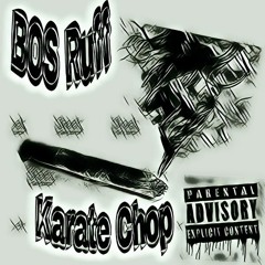Karate Chop(Prod. By Bricks On The Beat x BOS Ruff)