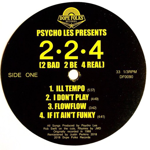 PSYCHO LES Presents-224 (2 BAD 2 BE 4 REAL)- I Don't Play-