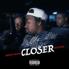 Closer Freestyle ft. Money Meach