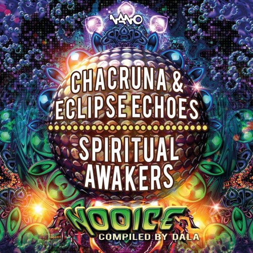 Chacruna & Eclipse Echoes - Spiritual Awakers (PREVIEW) Nano Records