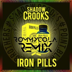 Shadow Crooks - Iron Pills [RommyCola Remix]