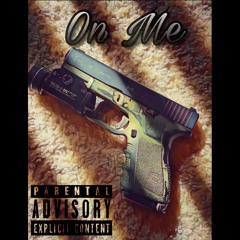 On Me feat. Seditious x Lil $cooby x 2X