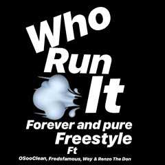 Who Run It remix ft OSooClean, Fredsfamous, Wey & Renzo The Don