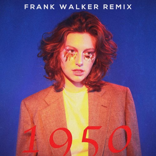 King Princess - 1950 (Frank Walker Remix)