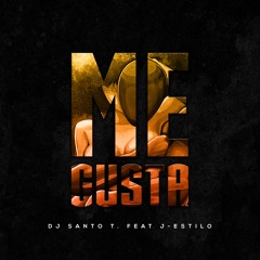 DJ Santo T Feat. J - Estilo  - Me Gusta (Extended Mix)