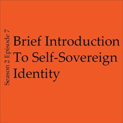 Brief Introduction To Self - Sovereign Identity
