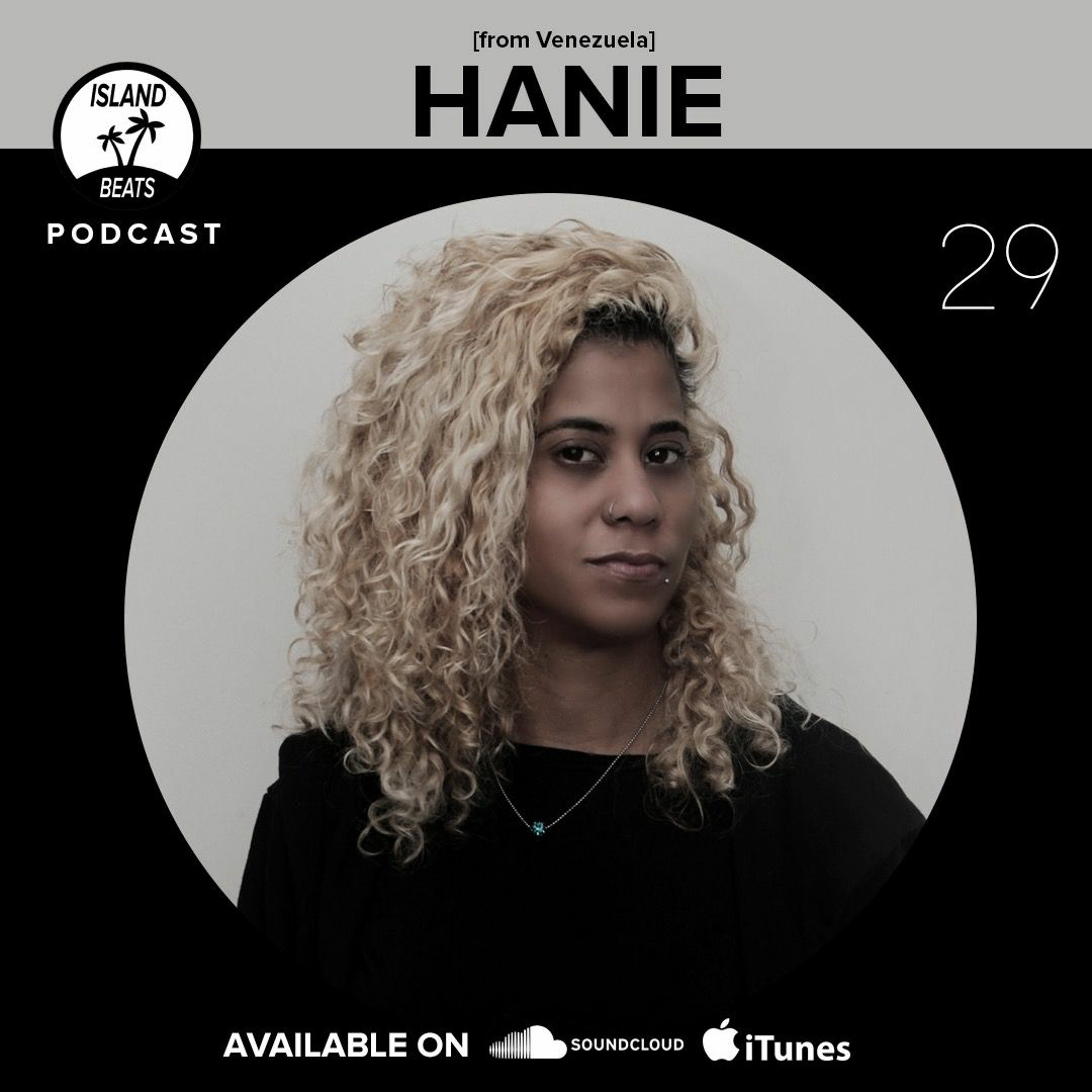 Island Podcast 029 | HANIE [Venezuela]