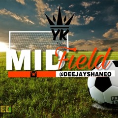 MIDFIELD ⚽ //DANCEHALL//  @DEEJAYSHANEO