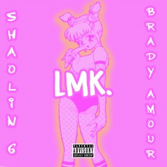 LMK. FT. BRADY AMOUR