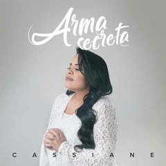 Arma Secreta - Cassiane CD Nível do Céu 2018