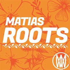 Matias - Roots [Worldwide Premiere]