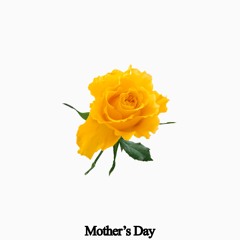 Mother's Day (Prod. VICI)