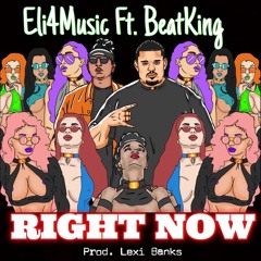 Right Now Ft BeatKing (prod. Lexi Banks)