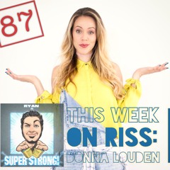 Episode 87 - Is Donna Louden Super Strong?