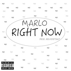Right Now - MarLo Prod. KevyDidThat