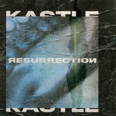 Kastle - Resurrection (In My Talons Remix)