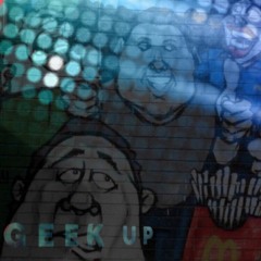 Geek Up Ft. 4lGloBoi & Amp