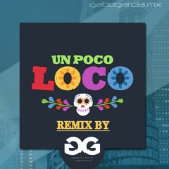 Luis Ángel Gómez Jaramillo, Gael García Bernal - Un Poco Loco (Gabo Garcia Remix)