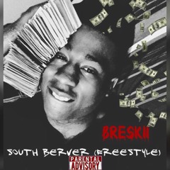 Bre$kii - South Berver (Freestyle)