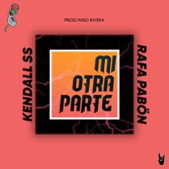 Mi Otra Parte (feat. Rafa Pabön)[Prod. WisoRivera]