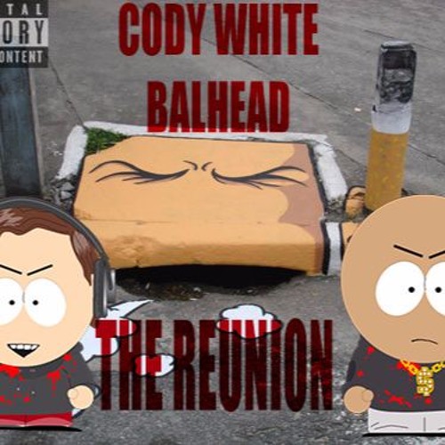 CODY WHITE x BALHEAD- The Reunion (Prod. by Gxrlxnd)