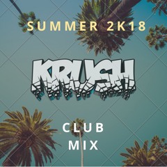 Summer 2k18 Club Mix