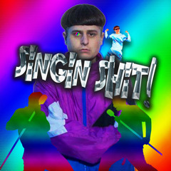 SINGIN SHIT! (FT TITE-BUMM, 2DONG)