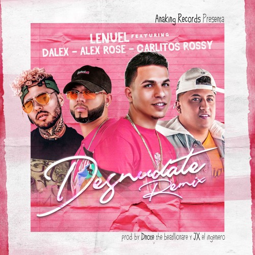 Lenuel - Desnudate Remix Ft. Alex Rose, Dalex & Carlitos Rossy