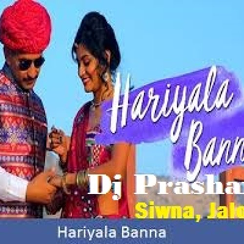 Hariyala Banna ( EDM MIX ) Dj Prashant Siwna, Jalore
