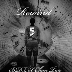 Rewind BDL X Chan Tate prod. CashMoneyAp