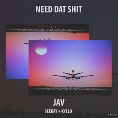 Need Dat Shit w/ Seekay +(prod. KYLLO)+