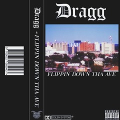 DRAGG - FLIPPIN DOWN THE AVE