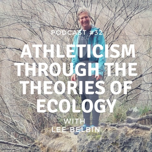 #32 Athleticism Through the Theories of Ecology with Lee Belbin