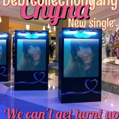 WE CANT GET TURNT UP(CHYNA)