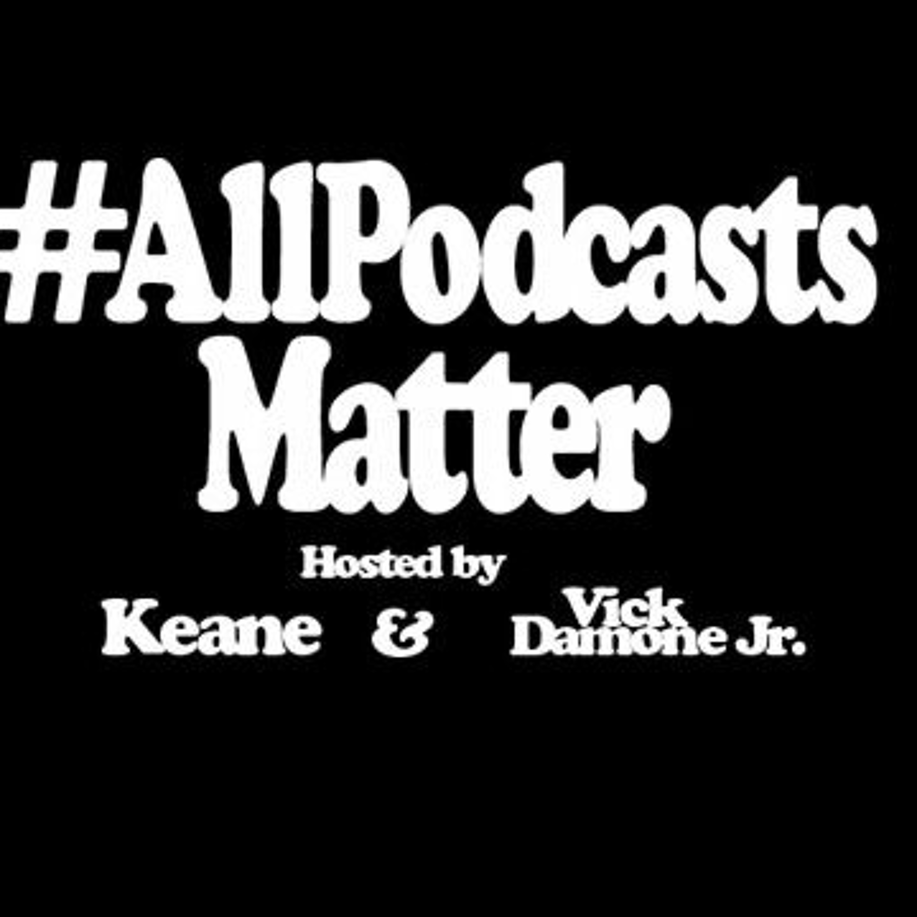 #ALLPODCASTSMATTER