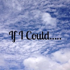 IF I COULD