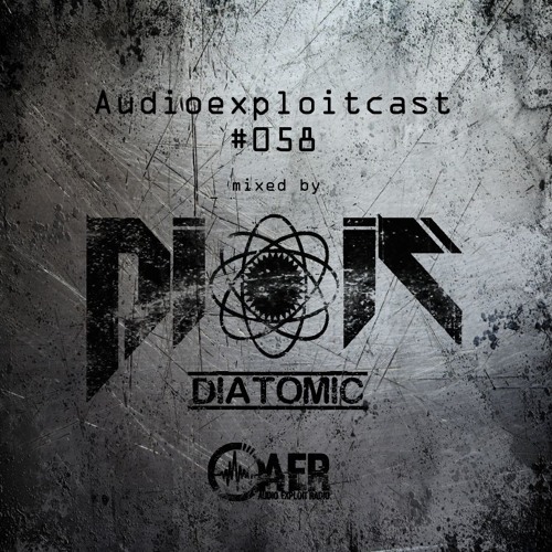 Audioexploitcast #058 by Diatomic
