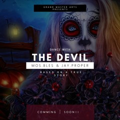 Dancing With The Devil - Ft Jay Proper