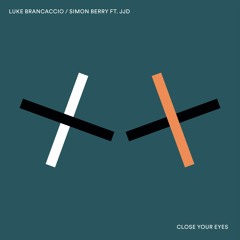 Luke Brancaccio & Simon Berry Feat. JJD 'Close Your Eyes' [Preview Edit] Bedrock