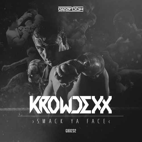 GBD232. Krowdexx - Smack Ya Face