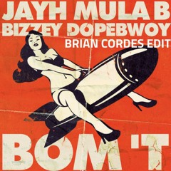 Jayh - Bom 't ft. Mula B, Bizzey & Dopebwoy (Brian Cordes EDIT)